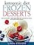Ketogenic Diet Frozen Desserts: Over 30 Decadent Low Carb High Fat Homemade Ice Cream and Frozen Treats Recipes
