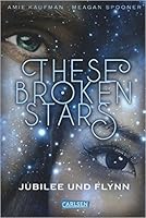Jubilee und Flynn (These Broken Stars, #2)