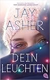 Dein Leuchten by Jay Asher