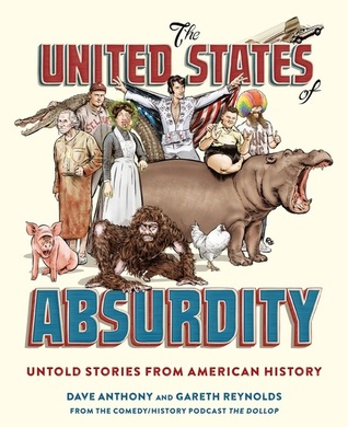 The United States of Absurdity: Untold Stories from American History (Hardcover)