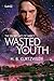 Wasted Youth