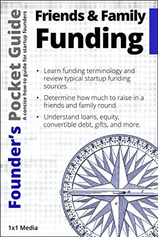 Founder’s Pocket Guide: Friends and Family Funding (Kindle Edition)