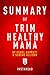 Summary of Trim Healthy Mama Plan: by Pearl Barrett and Serene Allison | Includes Analysis