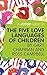 A Joosr Guide to... The Five Love Languages of Children by Gary Chapman and Ross Campbell