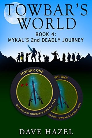 Mykal's Second Deadly Journey (Towbar's World #4)