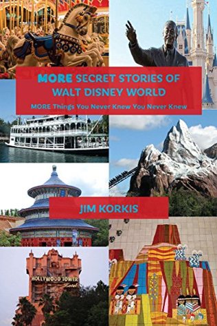 MORE Secret Stories of Walt Disney World: More Things You Never Knew You Never Knew (Kindle Edition)