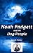 Noah Padgett and the Dog-People by Sarah Potter Noah Padgett and the Dog-People by Sarah Potter