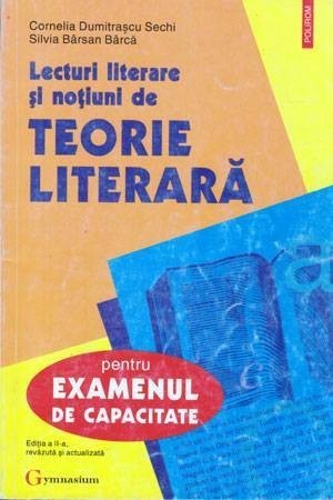 Lecturi literare şi noţiuni de teorie literară: pentru examenul de capacitate