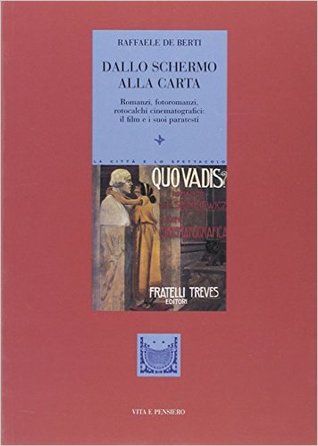 Dallo schermo alla carta: Romanzi, fotoromanzi, rotocalchi cinematografici: il film e i suoi paratesti (Paperback)
