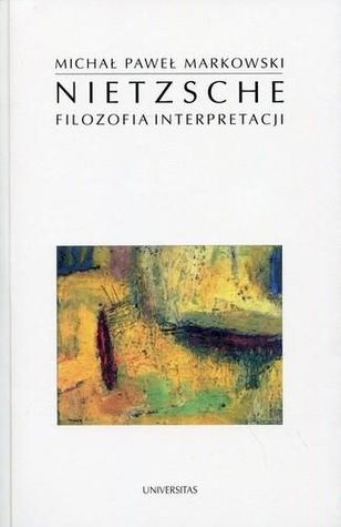Nietzsche. Filozofia interpretacji