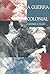 A Guerra Colonial : realidade e ficção