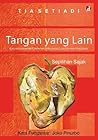 Tangan Yang Lain by Tia Setiadi