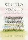 Studio Stories by Lauren Rader