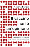 Il vaccino non è un'opinione by Roberto Burioni