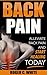 Back Pain: Alleviate Back Pain and Start Healing Today (Simple Exercises, Remedies, and Therapy for Immediate Relief)