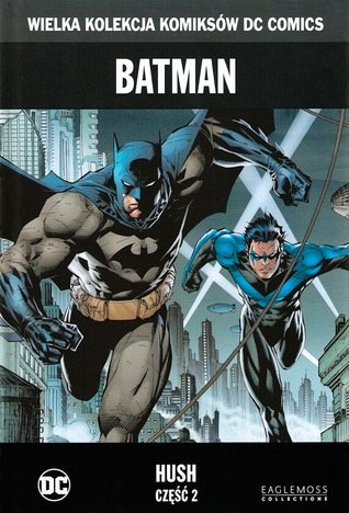 Batman: Hush, część 2 (Wielka Kolekcja Komiksów DC Comics, #2)