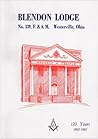 A History of Blendon Lodge No. 339 F&AM - 1862-1982 by Morris E. Allton