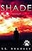 Shade (Shade Chronicles Book 1)