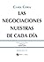 Las negociaciones nuestras de cada día by Clara Coria