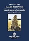 Gaulish Inscriptions: Their Interpretation in the Light of Archaeological Evidence and their Value as a Source of Linguistic and Sociological Information (Archaeolingua)
