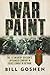 War Paint: The 1st Infantry Division's LRP/Ranger Company In Fierce Combat In Vietnam