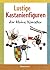 Lustige Kastanienfiguren für kleine Künstler by Norbert Pautner