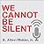 We Cannot Be Silent: Speaking Truth to a Culture Redefining Sex, Marriage, and the Very Meaning of Right and Wrong