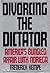 Divorcing The Dictator by Frederick Kempe