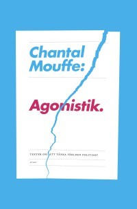 Agonistik: Texter om att tänka världen politiskt