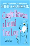 Caught Between a Lie and True Love