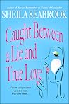 Caught Between a Lie and True Love (Caught Between Romance, #1)