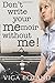 Don't Write Your MEmoir Without ME!: A motivational workbook for memoir writers