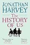 The History of Us by Jonathan Harvey The History of Us by Jonathan Harvey