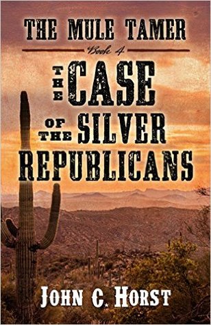 The Case of the Silver Republicans (Mule Tamer #4)