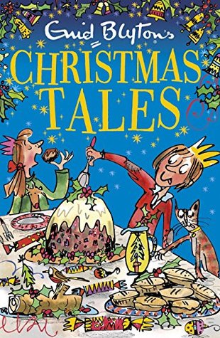 Enid Blyton's Christmas Tales: 25 festive short stories, the perfect stocking filler for kids aged 5+! (Bumper Short Story Collections)