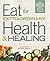 Eat for Extraordinary Health and Healing by Rodale Books
