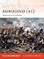 Borodino 1812: Napoleon’s great gamble (Campaign Book 246)