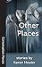 Other Places (Conversation Pieces Book 51)
