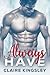 Always Have by Claire Kingsley