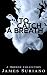 To Catch a Breath