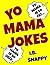 Yo Mama Jokes: The Little Black Book of Funny Jokes about Your Mother