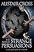 The Book of Strange Persuasions by Alistair Cross The Book of Strange Persuasions by Alistair Cross