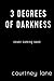 3 Degrees of Darkness