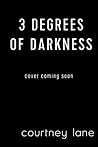 3 Degrees of Darkness