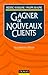 Gagner de nouveaux clients : la prospection efficace