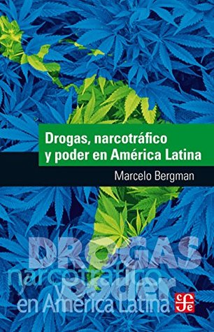 Drogas, narcotráfico y poder en América Latina (Spanish Edition)