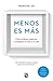 Menos es más (Edición mexicana) (Vivir mejor) (Spanish Edition)