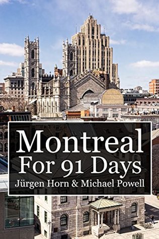 Montreal For 91 Days (Kindle Edition)