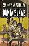 Dunia Sukab by Seno Gumira Ajidarma
