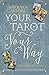Your Tarot Your Way: Learn to Read with Any Deck